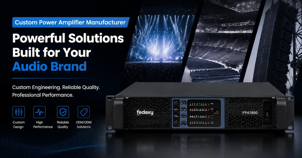 Custom Power Amplifier Manufacturer for Professional Audio Brands and Solutions