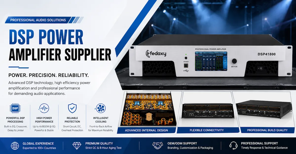 DSP Power Amplifier Supplier for Professional Audio Projects